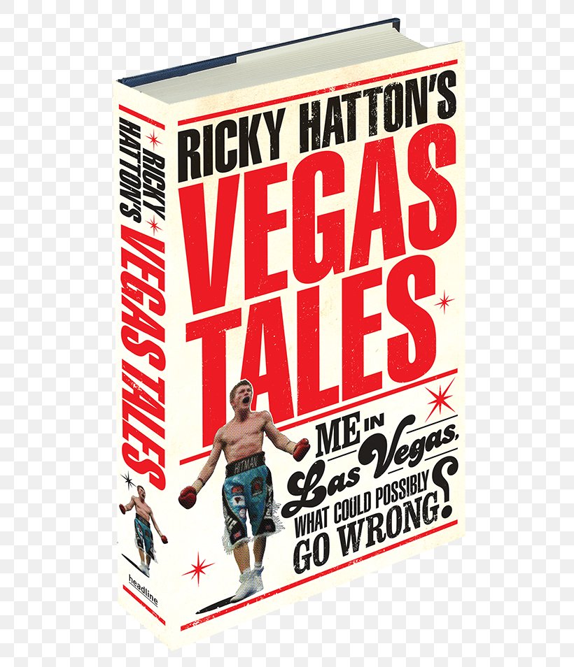 Ricky Hatton's Vegas Tales Boxing Tottenham Player By Player Book Sports Memorabilia, PNG, 569x954px, Boxing, Advertising, Area, Banner, Biography Download Free