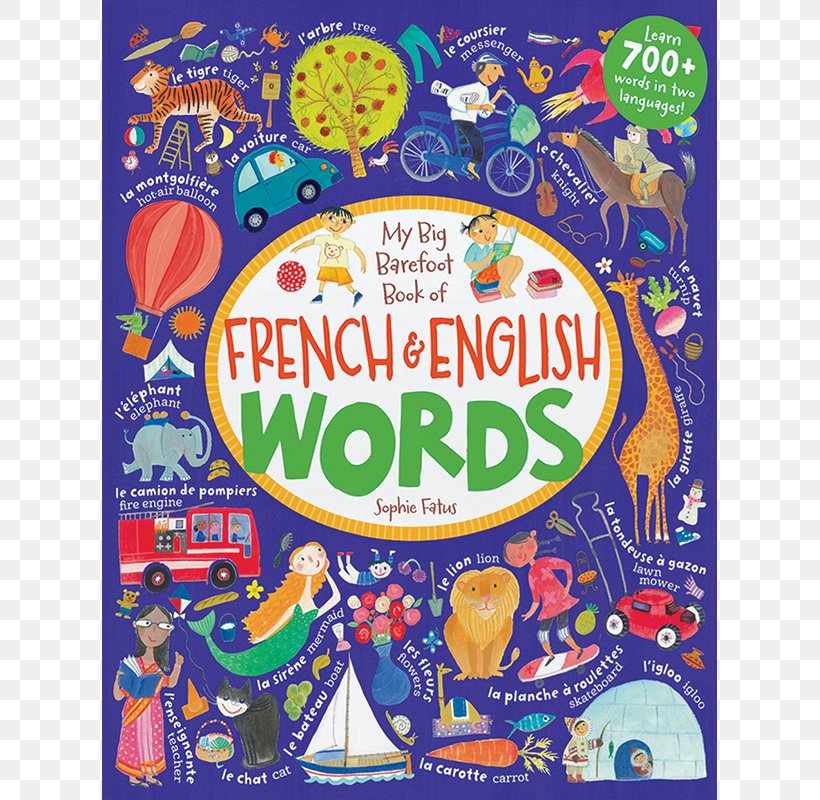 My Big Barefoot Book Of French & English Words Big Book Of English Words My Big Barefoot Book Of Spanish & English Words, PNG, 800x800px, English, Book, Dictionary, French, Language Download Free
