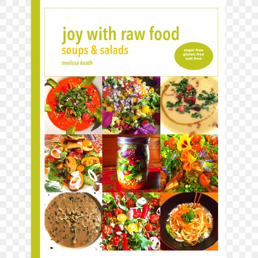 Vegetarian Cuisine Raw Foodism Organic Food Recipe, PNG, 1200x1200px, Vegetarian Cuisine, Cuisine, Dessert, Diet, Diet Food Download Free