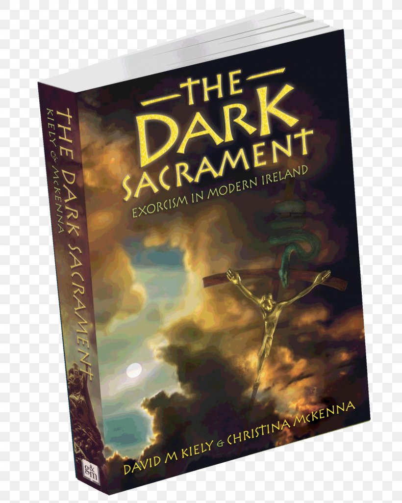 The Dark Sacrament: True Stories Of Modern-Day Demon Possession And Exorcism Ireland's Haunted Women Book Writer Fiction, PNG, 1280x1601px, Book, Amazoncom, Bestseller, Book Cover, Fiction Download Free