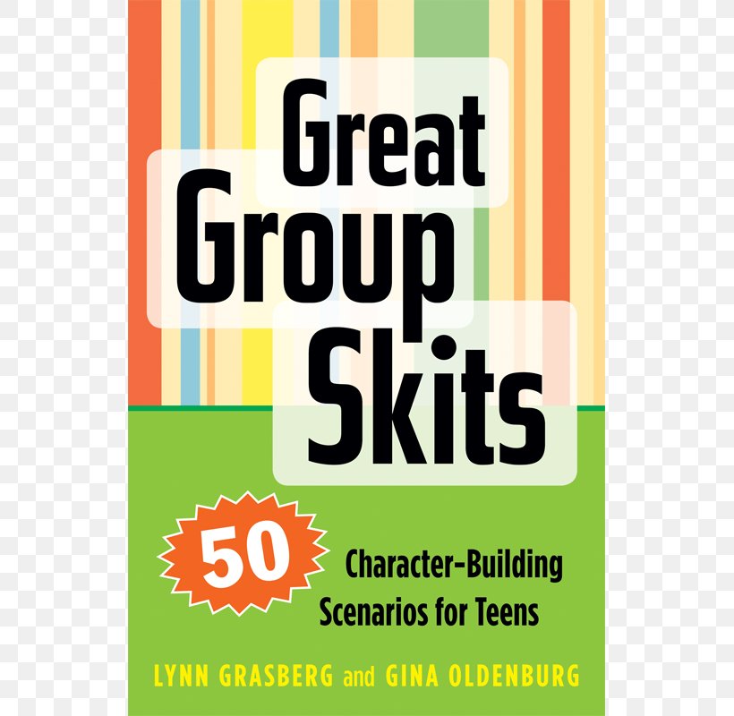 Great Group Skits: 50 Character-Building Scenarios For Teens Team Building Book Group-dynamic Game Sketch Comedy, PNG, 800x800px, Team Building, Area, Book, Brand, Character Education Download Free