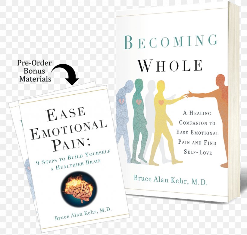 Becoming Whole: A Healing Companion To Ease Emotional Pain And Find Self-Love Book Self-Compassion: The Proven Power Of Being Kind To Yourself Self-esteem, PNG, 1000x954px, Book, Anxiety, Bipolar Disorder, Brand, Depression Download Free