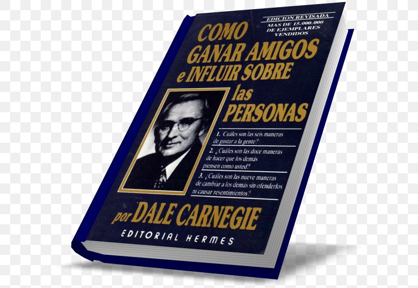 Dale Carnegie How To Win Friends And Influence People The 48 Laws Of Power Book Ahora Yo, PNG, 600x565px, 48 Laws Of Power, Dale Carnegie, Advertising, Author, Bestseller Download Free