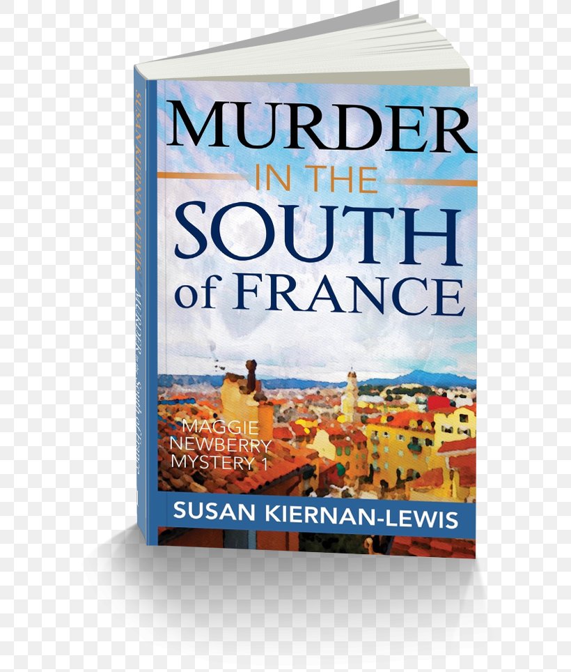 Murder In The South Of France: Book 1 Of The Maggie Newberry Mysteries Amazon.com Murder A La Carte: A Maggie Newberry Mystery Death Is Like A Box Of Chocolates, PNG, 604x964px, Amazoncom, Advertising, Book, Book Series, Cozy Mystery Download Free