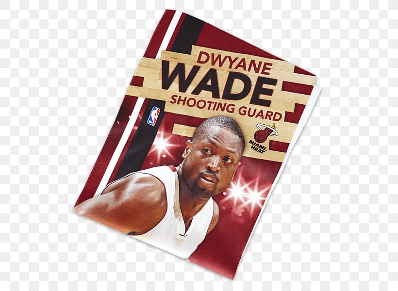 Dwyane Wade Towel Poster Brand, PNG, 555x600px, Dwyane Wade, Advertising, Book, Brand, Cleveland Cavaliers Download Free