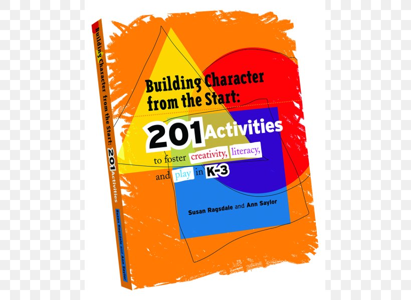 Building Character From The Start: 201 Activities To Foster Creativity, Literacy, And Play In K-3 Character Education School Counselor Moral Character, PNG, 600x600px, Character Education, Book, Brand, Building, Child Download Free
