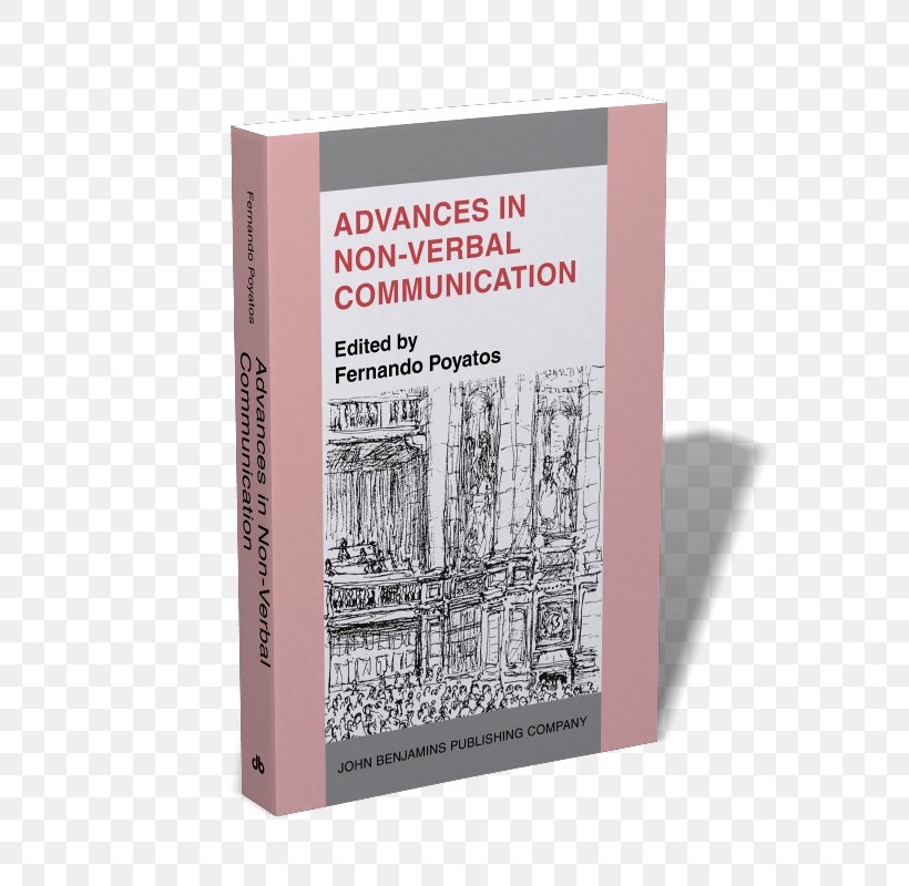 Advances In Non-Verbal Communication: Sociocultural, Clinical, Esthetic And Literary Perspectives Nonverbal Communication Book, PNG, 600x800px, Communication, Aesthetics, Book, Nonverbal Communication, Text Download Free