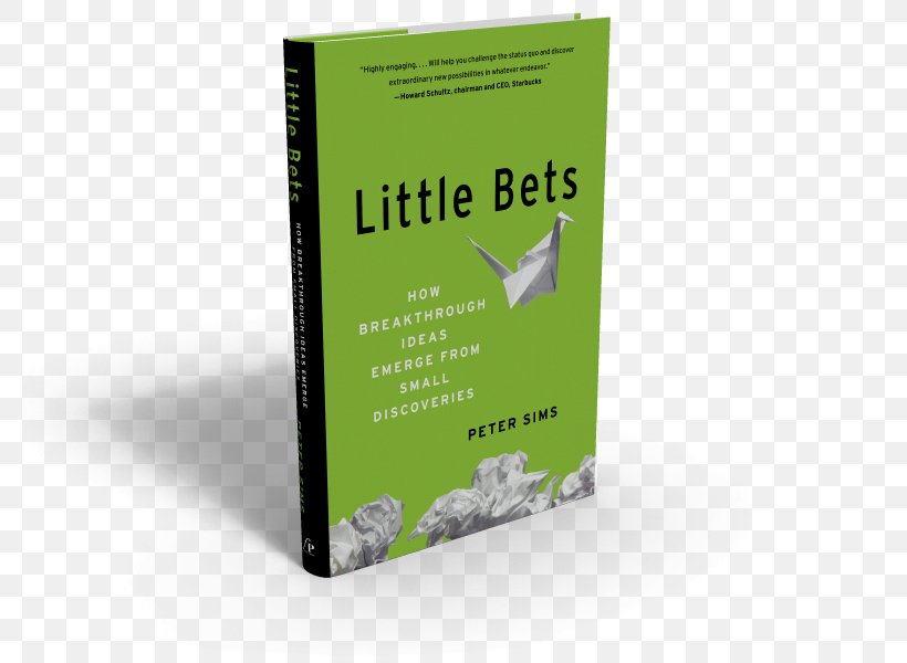 Little Bets Book Author Innovation Entrepreneurship, PNG, 800x600px, Book, Advertising, Author, Book Discussion Club, Book Review Download Free