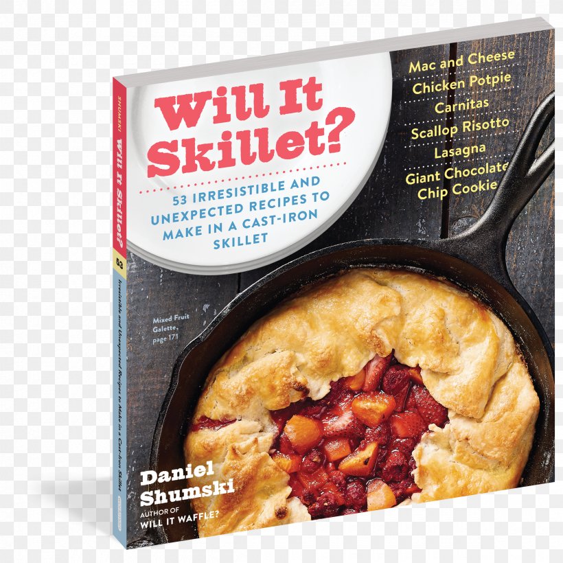 Will It Skillet? 53 Irresistible And Unexpected Recipes To Make In A Cast-Iron Skillet Will It Waffle? 53 Irresistible And Unexpected Recipes To Make In A Waffle Iron The Cast Iron Skillet Cookbook, PNG, 2400x2400px, Recipe, Baking, Breakfast, Cast Iron, Castiron Cookware Download Free
