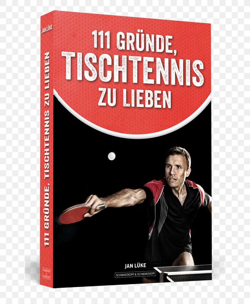 111 Gründe, Tischtennis Zu Lieben: Eine Liebeserklärung An Die Großartigste Sportart Der Welt Ping Pong Book Love Neuausgabe, PNG, 655x1000px, Ping Pong, Advertising, Banner, Book, Brand Download Free