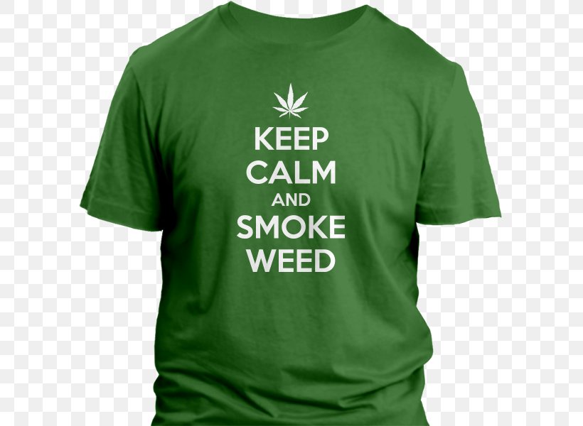 Keep Calm And Carry On T-shirt Cannabis Poster, PNG, 600x600px, Keep Calm And Carry On, Active Shirt, Brand, Cannabis, Cannabis Smoking Download Free