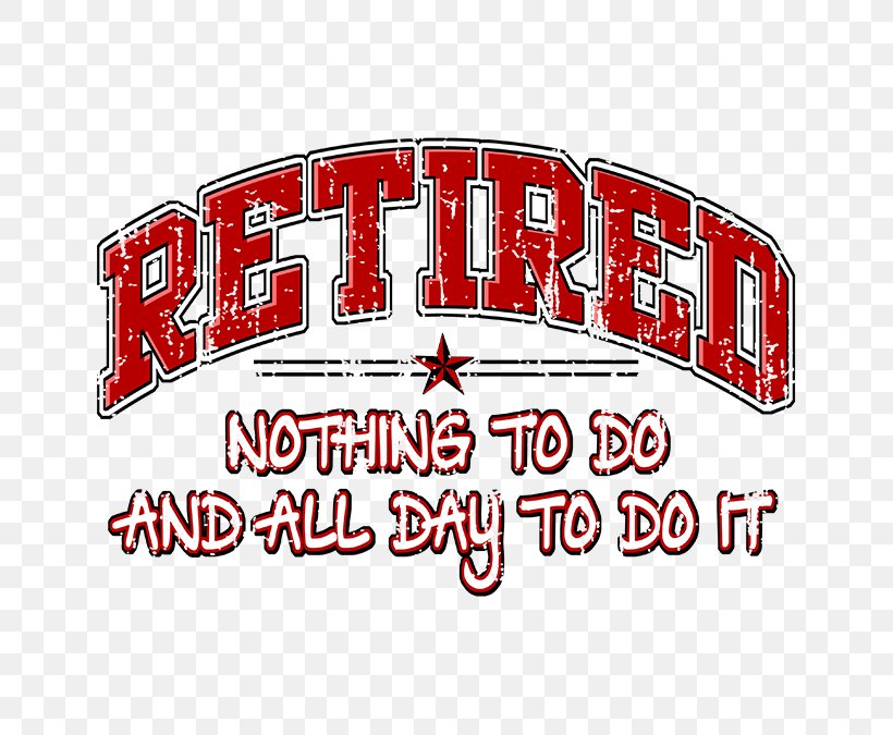 T-shirt Logo Retirement Dad Joke, PNG, 675x675px, Tshirt, Area, Banner, Brand, Clothing Download Free