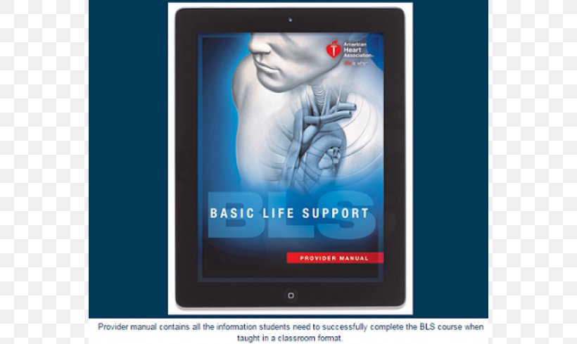 Basic Life Support (BLS) Provider Manual Advanced Cardiac Life Support BLS For Healthcare Providers Emergency Medical Services, PNG, 650x489px, Basic Life Support, Advanced Cardiac Life Support, Advanced Life Support, Advertising, American Heart Association Download Free