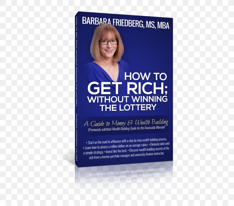 How To Get Rich; Without Winning The Lottery: A Guide To Money And Wealth Building Barbara A. Friedberg Investment, PNG, 500x721px, Money, Advertising, Blue, Book, Brand Download Free
