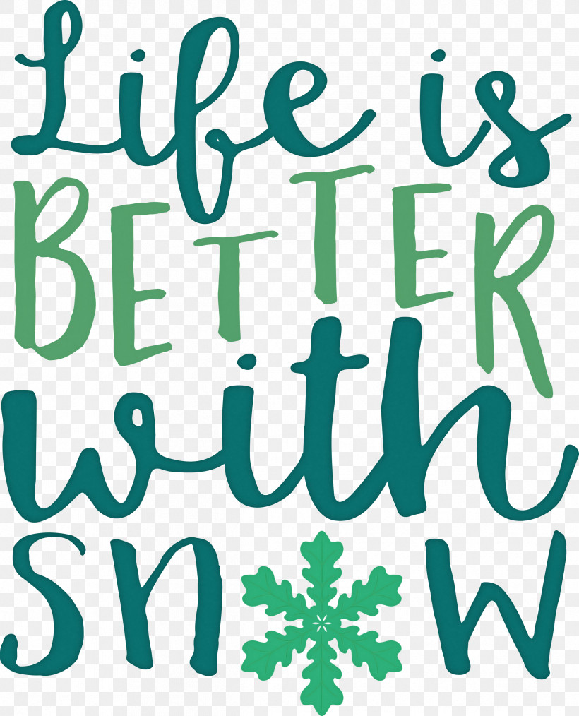 Snow Life Is Better With Snow, PNG, 2426x3000px, Snow, Leaf, Life Is Better With Snow, Line, Logo Download Free