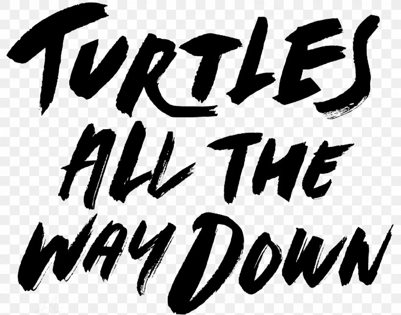 Turtles All The Way Down The Fault In Our Stars Hardcover Looking For Alaska Young Adult Fiction, PNG, 1356x1066px, Turtles All The Way Down, Audiobook, Author, Bestseller, Black Download Free