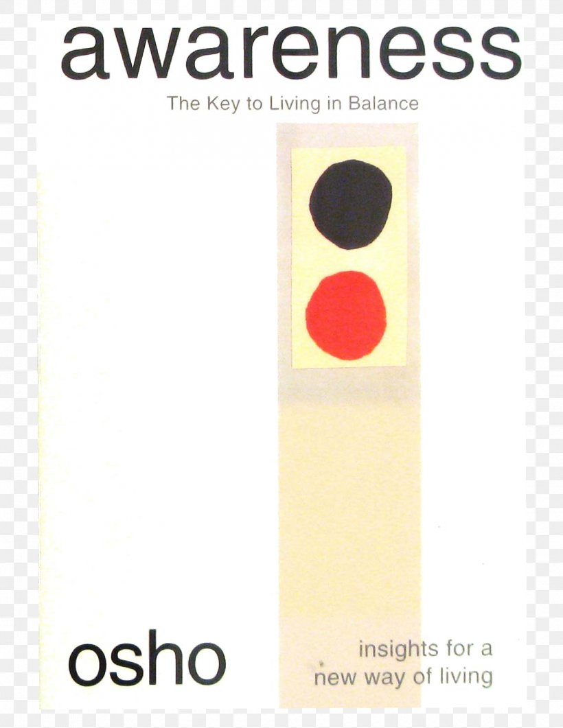 Awareness: The Key To Living In Balance The Book Of Secrets: 112 Meditations To Discover The Mystery Within Meditation: The First And Last Freedom Freedom: The Courage To Be Yourself, PNG, 1700x2200px, Awareness, Book, Brand, Consciousness, Meditation Download Free