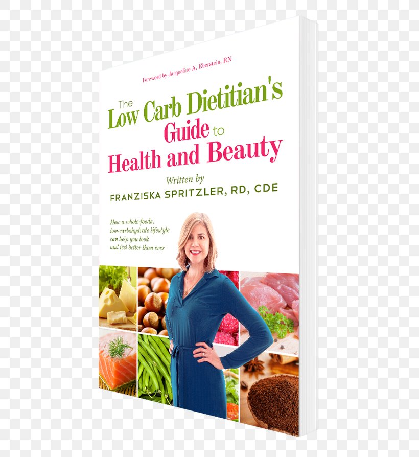 The Low Carb Dietitian's Guide To Health And Beauty: How A Whole-Foods, Low-Carbohydrate Lifestyle Can Help You Look And Feel Better Than Ever Low-carbohydrate Diet, PNG, 500x894px, Food, Advertising, Book, Carbohydrate, Cuisine Download Free