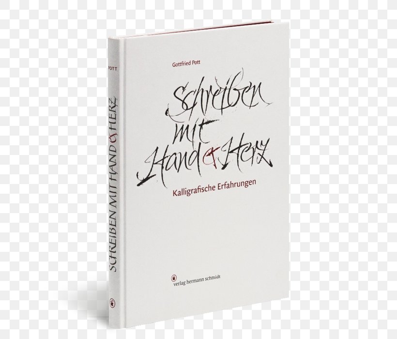 Schreiben Mit Hand Und Herz: Kalligrafische Erfahrungen Book Text Conflagration Gottfried Pott, PNG, 700x700px, Book, Brand, Conflagration, Text Download Free