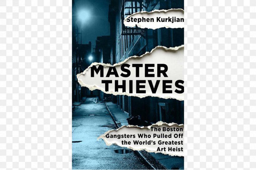 Isabella Stewart Gardner Museum Theft Master Thieves: The Boston Gangsters Who Pulled Off The World’s Greatest Art Heist Art Theft, PNG, 900x600px, Art Theft, Advertising, Art, Book, Boston Download Free