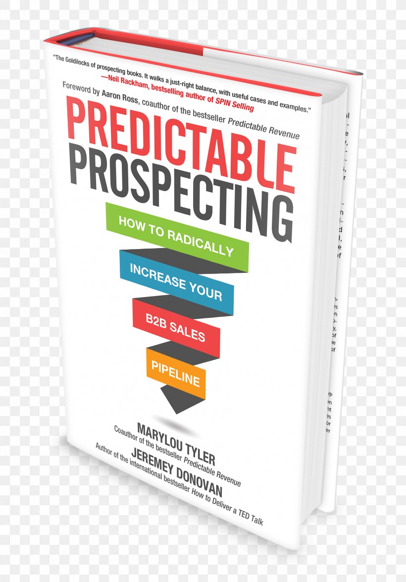 Predictable Prospecting: How To Radically Increase Your B2B Sales Pipeline Book Sales Management, PNG, 1800x2581px, Sales, Book, Brand, Business, Business Marketing Download Free
