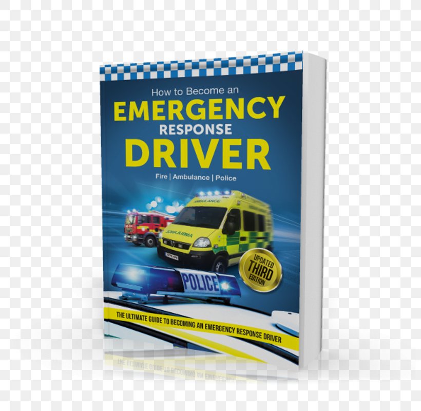 How To Become An Emergency Response Driver: The Definitive Career Guide To Becoming An Emergency Driver (How2become) Emergency Service Motor Vehicle, PNG, 800x800px, Emergency, Bill Lavender, Brand, Career, Career Guide Download Free