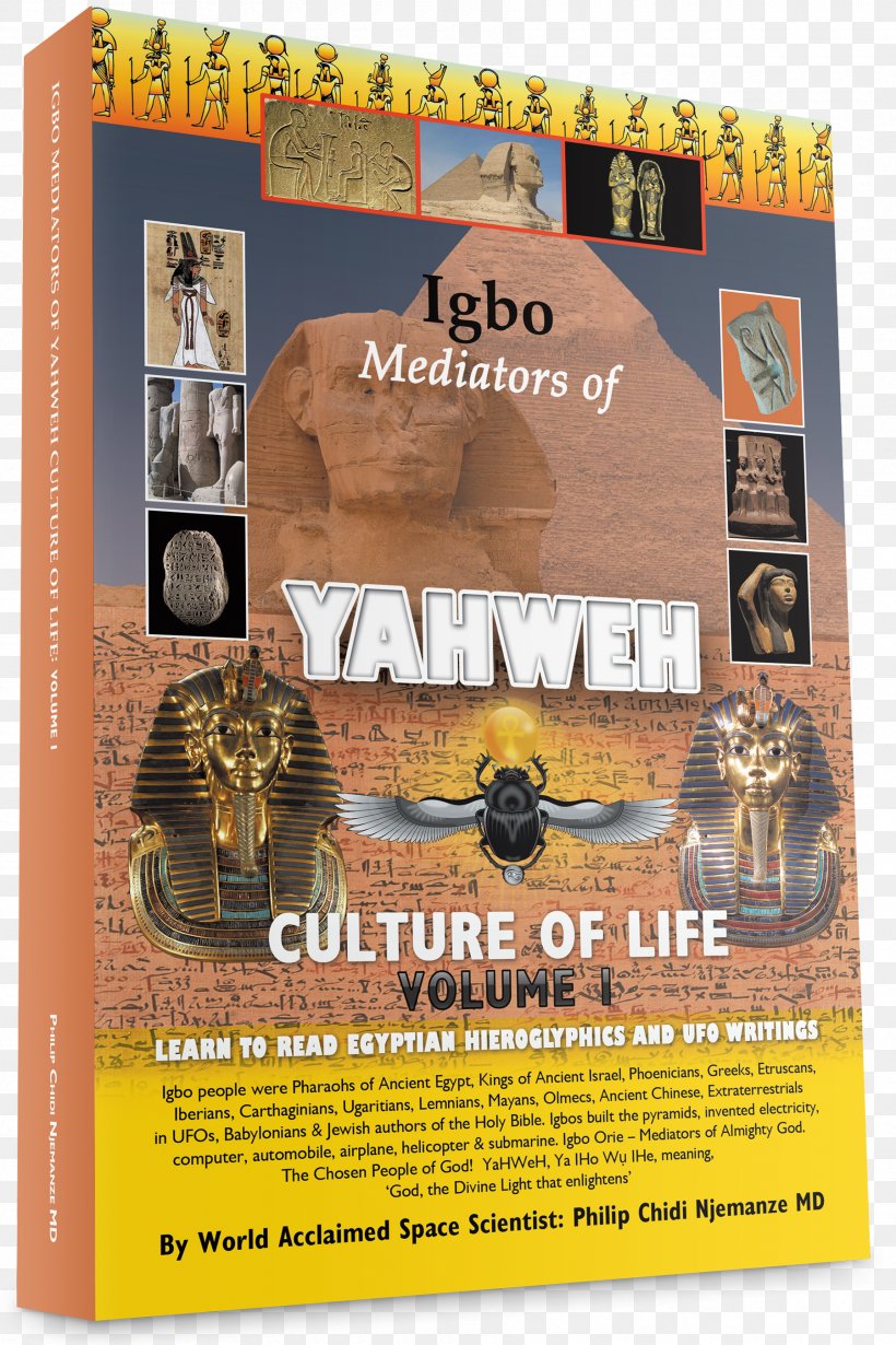 Igbo Mediators Of Yahweh Culture Of Life: Volume 1:Learn To Read Egyptian Hieroglyphs And Ufo Writings Poster, PNG, 1800x2700px, Poster, Advertising, Egyptian, Egyptian Hieroglyphs, Hieroglyph Download Free