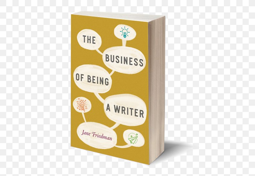 The Business Of Being A Writer Publishing Book Writing, PNG, 468x566px, Writer, Author, Book, Business, Jane Friedman Download Free