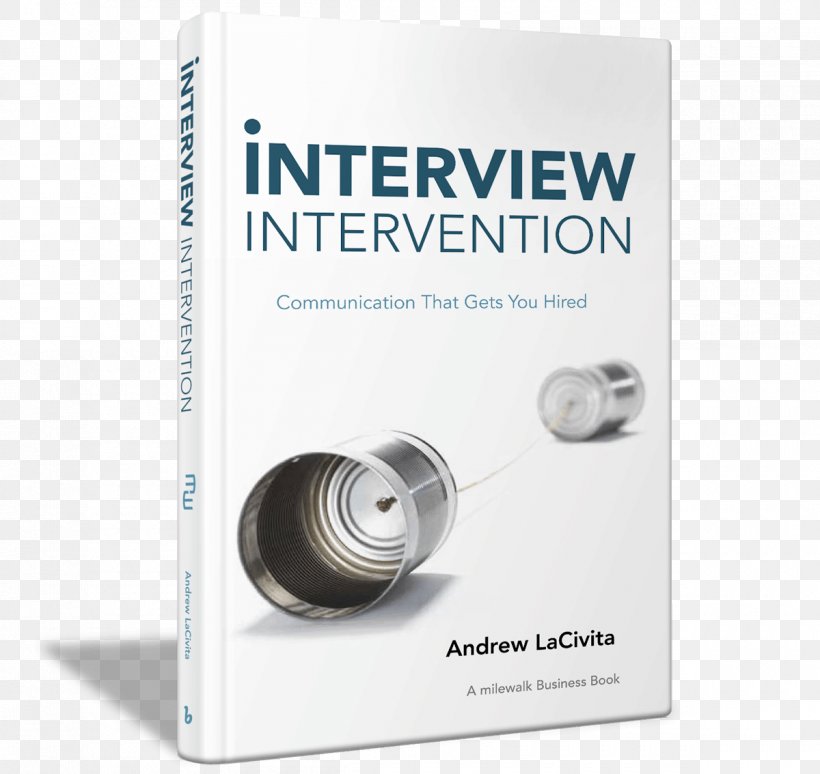 Product Design Interview Intervention: Communication That Gets You Hired: A Milewalk Business Book Brand, PNG, 1200x1134px, Brand, Communication Download Free