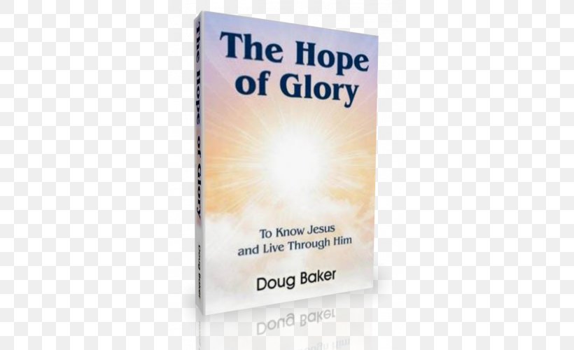 The Hope Of Glory: To Know Jesus And Live Through Him Brand Product Font, PNG, 500x500px, Brand, Book, Glory, Hope, International Standard Book Number Download Free