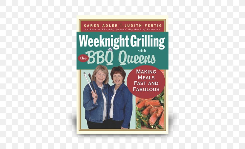 Weeknight Grilling With The BBQ Queens: Making Meals Fast And Fabulous The BBQ Queens' Big Book Of Barbecue Bbq Food For Friends, PNG, 500x500px, Barbecue, Advertising, Banner, Book, Drink Download Free