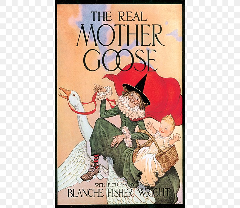 The Real Mother Goose Favorite Nursery Rhymes From Mother Goose Child, PNG, 555x710px, Mother Goose, Advertising, Anthology, Art, Author Download Free