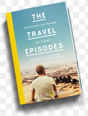 Travel - The Travel Episodes: Neue Geschichten FÃ¼r Abenteurer, GlÃ¼cksritter Und TagtrÃ¤umer Reiseblog Travel Literature PNG