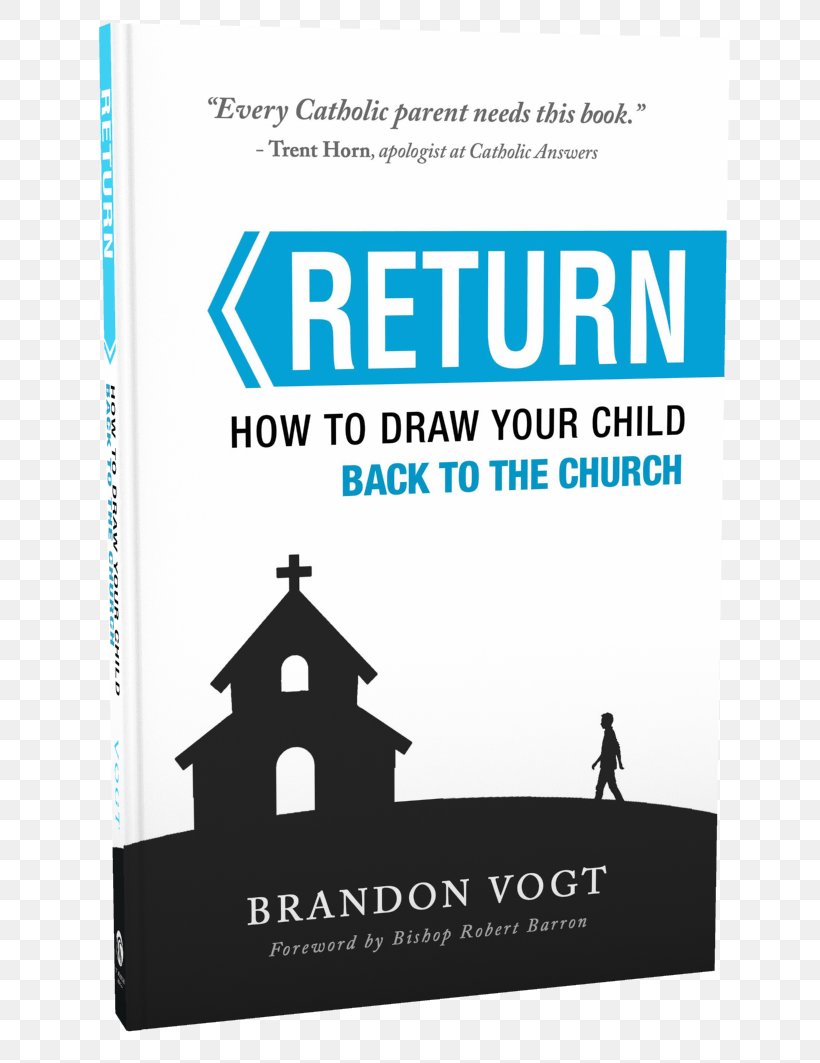 Return: How To Draw Your Child Back To The Church Mercy And Hope Why I Am Catholic (and You Should Be Too) Book Into His Likeness: Be Transformed As A Disciple Of Christ, PNG, 683x1063px, Book, Amazoncom, Brand, Catholicism, Communication Download Free