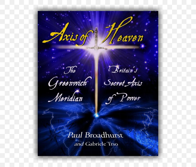 Axis Of Heaven: The Greenwich Meridian: Britain's Secret Axis Of Power Royal Borough Of Greenwich Amazon.com The Dance Of The Dragon Book, PNG, 598x698px, Royal Borough Of Greenwich, Amazoncom, Book, Earth, Electric Blue Download Free