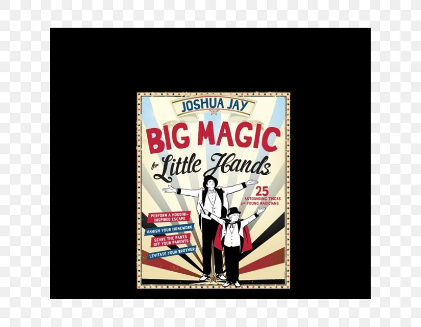 Big Magic For Little Hands: 25 Astounding Tricks For Young Magicians Magic: The Complete Course Amazon.com Joshua Jay's Amazing Book Of Cards, PNG, 625x638px, Magic, Advertising, Amazoncom, Book, Child Download Free