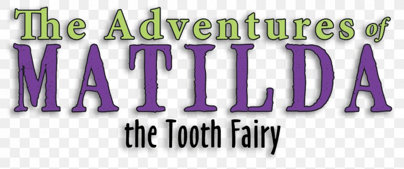 The Adventures Of Matilda The Tooth Fairy: Episode One: Mission Bobby The Adventures Of Matilda The Tooth Fairy: Episode One: Mission Bobby Family, PNG, 1673x700px, Tooth Fairy, Author, Banner, Book, Brand Download Free