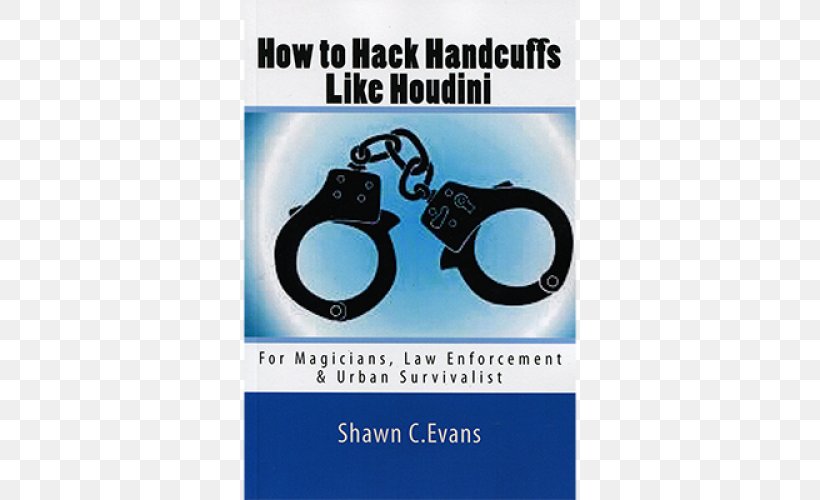 Houdini's Paper Magic: The Whole Art Of Performing With Paper, Including Paper Tearing, Paper Folding And Paper Puzzles Handcuffs Escapology Straitjacket, PNG, 500x500px, Handcuffs, Book, Brand, Escapology, Facsimile Download Free