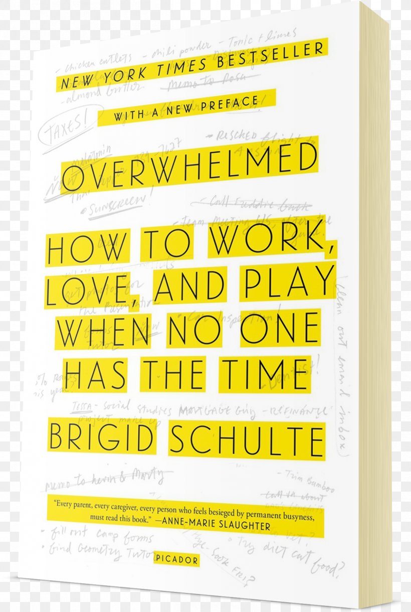 Overwhelmed: Work, Love, And Play When No One Has The Time Book Paperback Journalist Vacation, PNG, 1209x1800px, Book, All I Want, Area, Brand, Feeling Download Free
