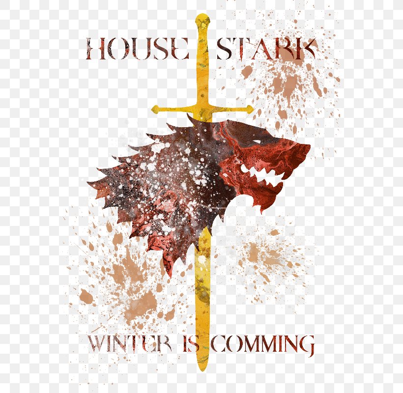 Poster Eddard Stark House Stark Winter Is Coming Graphics, PNG, 565x800px, Poster, Advertising, Art, Eddard Stark, Game Of Thrones Download Free
