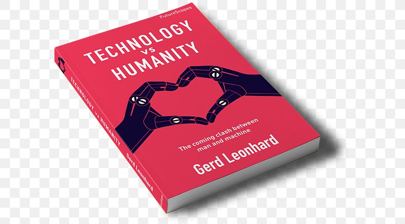 Technology Vs. Humanity: The Coming Clash Between Man And Machine Transhumanism Homo Sapiens Science, PNG, 600x453px, Technology, Advertising, Artificial Intelligence, Book, Brand Download Free