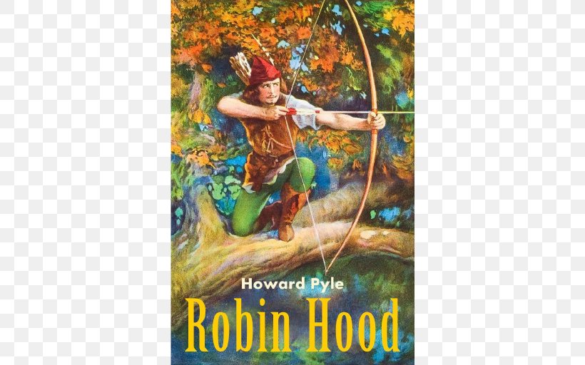 The Tales Of Robin Hood Robert Of Wakefield: Robin Hood's Father Adventure Film, PNG, 512x512px, Robin Hood, Adventure Film, Adventures Of Robin Hood, Art, Douglas Fairbanks Download Free