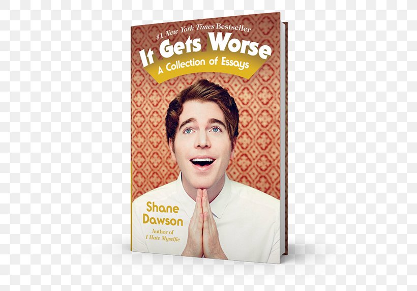 It Gets Worse: A Collection Of Essays I Hate Myselfie: A Collection Of Essays By Shane Dawson Comedian Book, PNG, 572x572px, Shane Dawson, Actor, Amazoncom, Barnes Noble, Biography Download Free