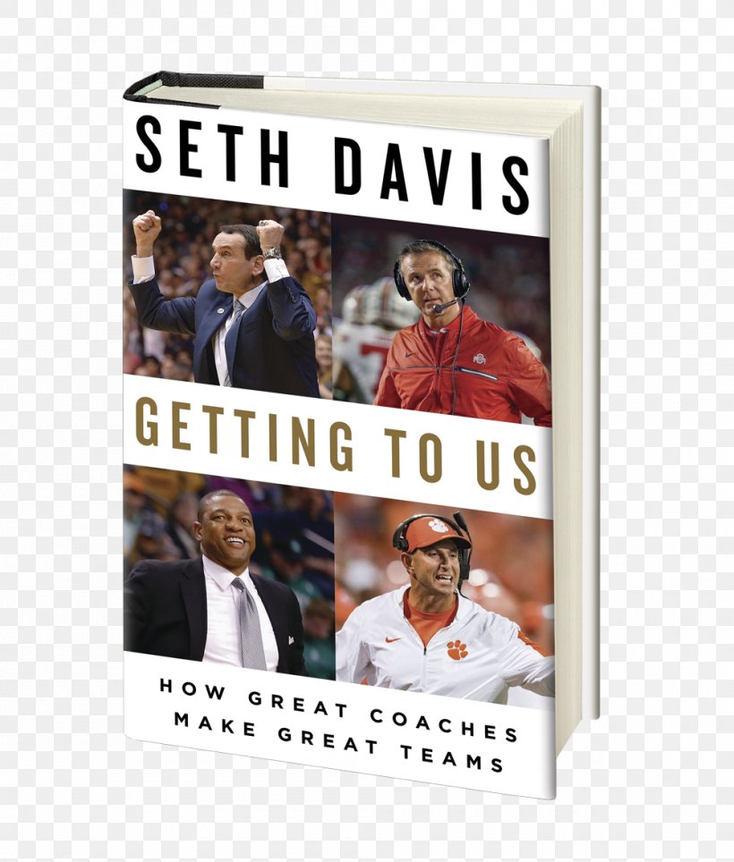 Getting To Us: How Great Coaches Make Great Teams United States College Basketball The Pursuit Of Endurance: Harnessing The Record-Breaking Power Of Strength And Resilience, PNG, 1000x1176px, United States, Advertising, Author, Book, Coach Download Free