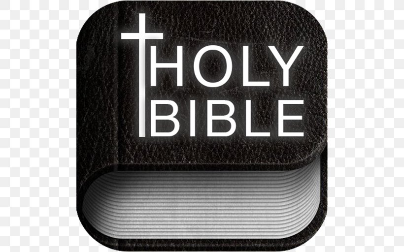 The Bible: The Old And New Testaments: King James Version New International Version Bible Study Chapters And Verses Of The Bible, PNG, 512x512px, Bible, Android, Bible Study, Bible Translations, Brand Download Free