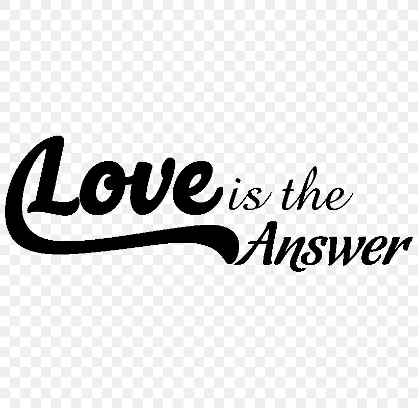Wall Decal Logo Love Is The Answer, PNG, 800x800px, Wall Decal, Area, Black, Black And White, Black M Download Free