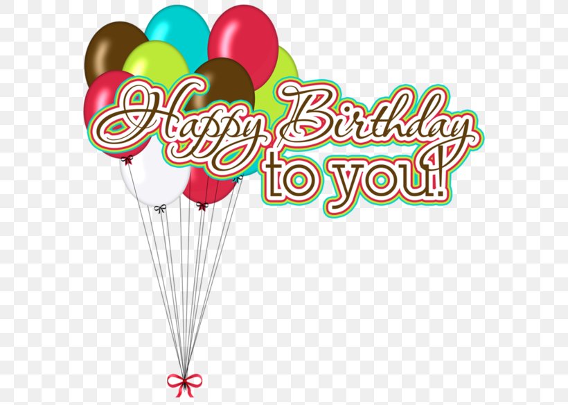 Balloon Birthday Cake Happy Birthday To You Clip Art, PNG, 600x584px, Balloon, Birthday, Birthday Cake, Greeting, Greeting Note Cards Download Free
