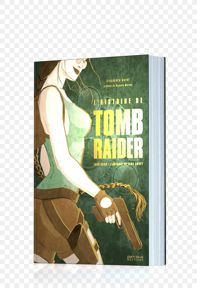 L'histoire De Tomb Raider: 1996-2008 : L'odyssée De Lara Croft History Book, PNG, 632x1200px, Tomb Raider, Advertising, Argitaletxe, Book, Fiction Download Free