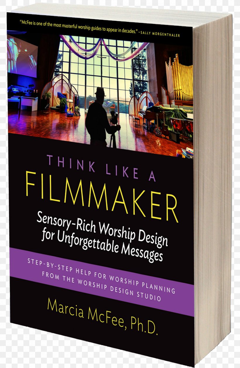 Think Like A Filmmaker: Sensory-Rich Worship Design For Unforgettable Messages Display Advertising Paperback, PNG, 1371x2099px, Display Advertising, Advertising, Paperback Download Free