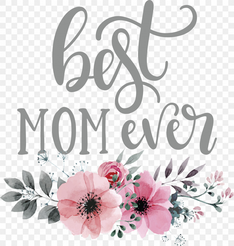 Mothers Day Best Mom Ever Mothers Day Quote, PNG, 2858x3000px, Mothers Day, Baby Shower, Best Mom Ever, Birthday, Floral Design Download Free